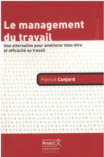 Le  management du travail. Une alternative pour améliorer bien-être et efficacité au travail