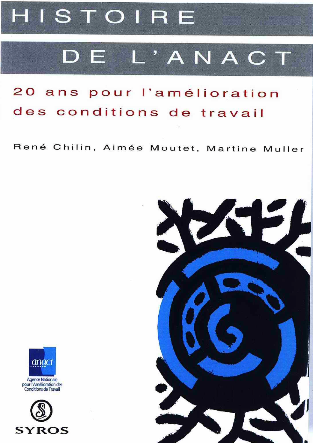 Histoire de l'Anact. 20 ans pour l'amélioration des conditions de travail